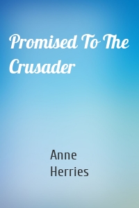 Promised To The Crusader