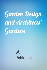 Garden Design and Architects' Gardens