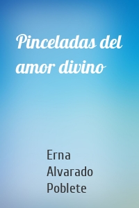 Pinceladas del amor divino