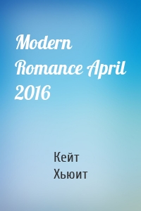 Modern Romance April 2016