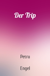 Der Trip