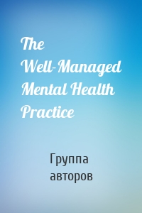 The Well-Managed Mental Health Practice