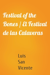 Festival of the Bones / El Festival de las Calaveras