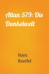 Atlan 579: Die Dunkelwelt