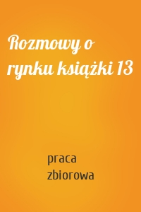 Rozmowy o rynku książki 13