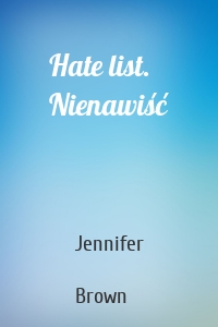 Hate list. Nienawiść