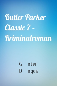 Butler Parker Classic 7 – Kriminalroman