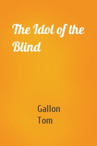 The Idol of the Blind