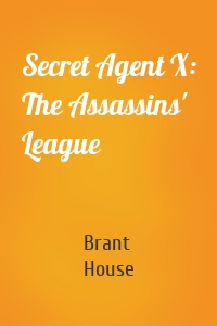 Secret Agent X: The Assassins' League