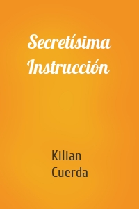 Secretísima Instrucción