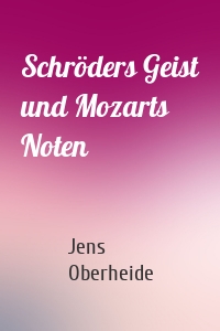 Schröders Geist und Mozarts Noten