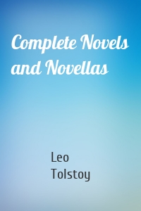 Complete Novels and Novellas