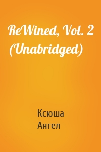 ReWined, Vol. 2 (Unabridged)