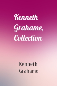 Kenneth Grahame, Collection