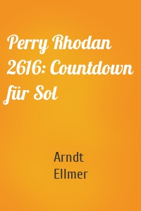 Perry Rhodan 2616: Countdown für Sol