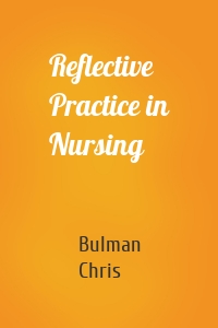 Reflective Practice in Nursing