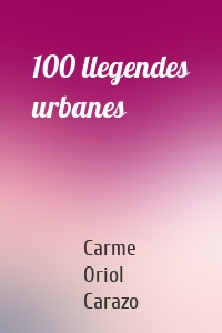 100 llegendes urbanes