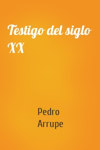 Testigo del siglo XX