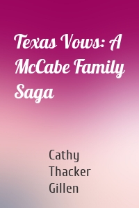 Texas Vows: A McCabe Family Saga