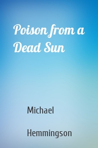 Poison from a Dead Sun