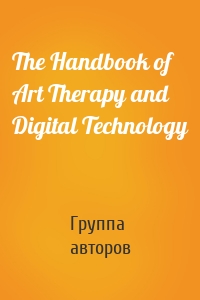 The Handbook of Art Therapy and Digital Technology