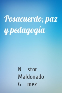 Posacuerdo, paz y pedagogía