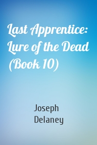 Last Apprentice: Lure of the Dead (Book 10)