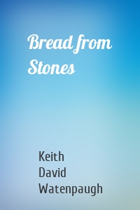 Bread from Stones