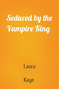 Seduced by the Vampire King