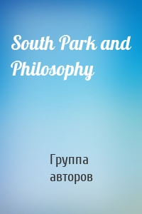 South Park and Philosophy