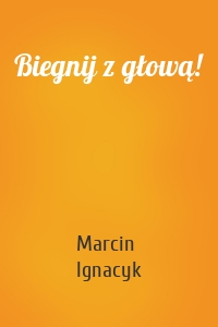 Biegnij z głową!