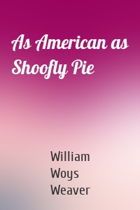 As American as Shoofly Pie
