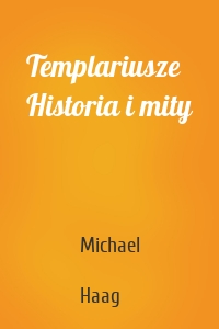 Templariusze Historia i mity