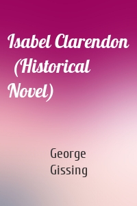 Isabel Clarendon  (Historical Novel)