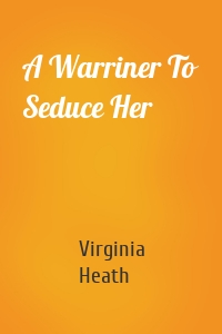 A Warriner To Seduce Her