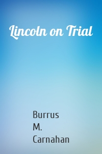 Lincoln on Trial