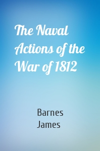 The Naval Actions of the War of 1812