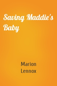 Saving Maddie's Baby