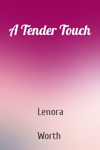 A Tender Touch