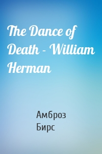 The Dance of Death - William Herman
