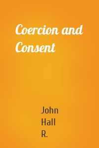 Coercion and Consent