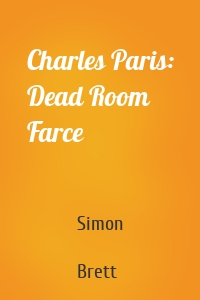 Charles Paris: Dead Room Farce