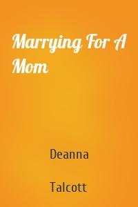 Marrying For A Mom