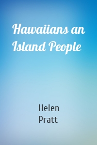 Hawaiians an Island People