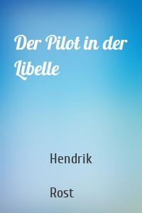 Der Pilot in der Libelle