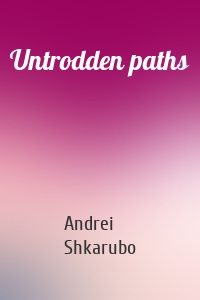 Untrodden paths