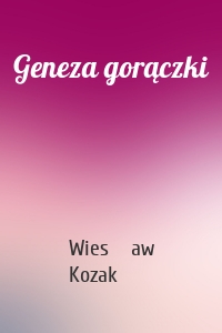 Geneza gorączki