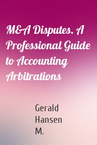 M&A Disputes. A Professional Guide to Accounting Arbitrations