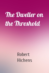 The Dweller on the Threshold