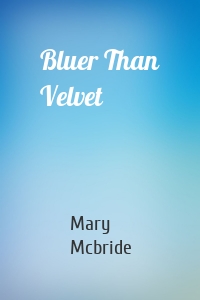 Bluer Than Velvet